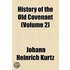 History Of The Old Covenant (Volume 2)