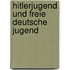 Hitlerjugend Und Freie Deutsche Jugend