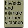 Hiv/Aids And Intimate Partner Violence door Lauren Josephs