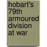 Hobart's 79th Armoured Division At War door Richard Doherty