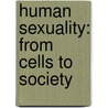 Human Sexuality: From Cells To Society door Martha S. Rosenthal