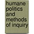 Humane Politics And Methods Of Inquiry