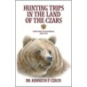 Hunting Trips in the Land of the Czars door Kenneth P. Czech