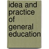 Idea And Practice Of General Education door Members of the Faculty