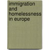 Immigration And Homelessness In Europe by Bill Edgar