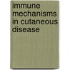 Immune Mechanisms in Cutaneous Disease door D.A. Norris