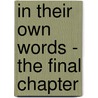 In Their Own Words - The Final Chapter door James A. Oleson