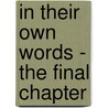 In Their Own Words - The Final Chapter by James A. Oleson