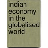 Indian Economy In The Globalised World door M. Sarngadharan