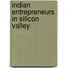 Indian Entrepreneurs In Silicon Valley door Monica R. Biradavolu