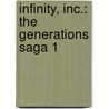 Infinity, Inc.: The Generations Saga 1 door Roy Thomas