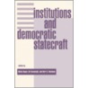 Institutions And Democratic Statecraft by Metin Heper