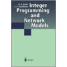 Integer Programming And Network Models door H.A. Eiselt
