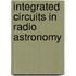 Integrated Circuits In Radio Astronomy