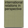 International Relations In Perspective door Henry R. Nau