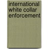 International White Collar Enforcement by Not Available