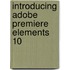 Introducing Adobe Premiere Elements 10