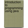Introduction To Programming Using Java door David Eck