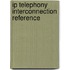 Ip Telephony Interconnection Reference