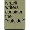 Israeli Writers Consider the "Outsider" door Onbekend