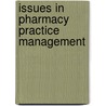 Issues In Pharmacy Practice Management door Andrew L. Wilson