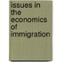 Issues In The Economics Of Immigration