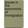Issues In The Economics Of Immigration by George Borjas