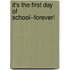 It's the First Day of School--Forever!