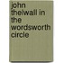 John Thelwall In The Wordsworth Circle