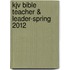 Kjv Bible Teacher & Leader-Spring 2012