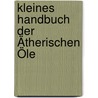 Kleines Handbuch Der Ätherischen Öle by Wolfgang Sipöcz
