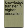 Knowledge Transfer In Higher Education door Lisa Mooney Smith