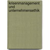 Krisenmanagement Und Unternehmensethik door Johannes Bauernberger