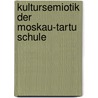 Kultursemiotik Der Moskau-Tartu Schule by Elena Hoffmann