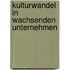 Kulturwandel In Wachsenden Unternehmen