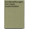 Kundenwirkungen Von Mass Customization by Jens Klaerner