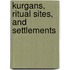 Kurgans, Ritual Sites, and Settlements