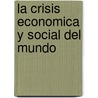 La Crisis Economica Y Social Del Mundo by Fidel Castro