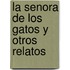 La Senora De Los Gatos Y Otros Relatos