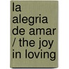La alegria de amar / The Joy in Loving by Mother Teresa
