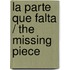 La parte que falta / The Missing Piece