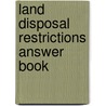 Land Disposal Restrictions Answer Book door Us Environmental Protection Agency