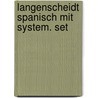 Langenscheidt Spanisch mit System. Set door Palmira Lopez