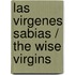 Las virgenes sabias / The wise virgins