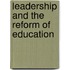Leadership And The Reform Of Education