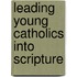 Leading Young Catholics Into Scripture