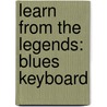 Learn From The Legends: Blues Keyboard door Karen Krieger