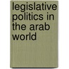 Legislative Politics In The Arab World by Robert Springborg