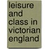 Leisure And Class In Victorian England