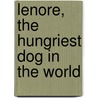Lenore, The Hungriest Dog In The World by Jon Katz